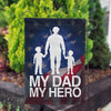 America Forever My Dad My Hero Military Garden Flag