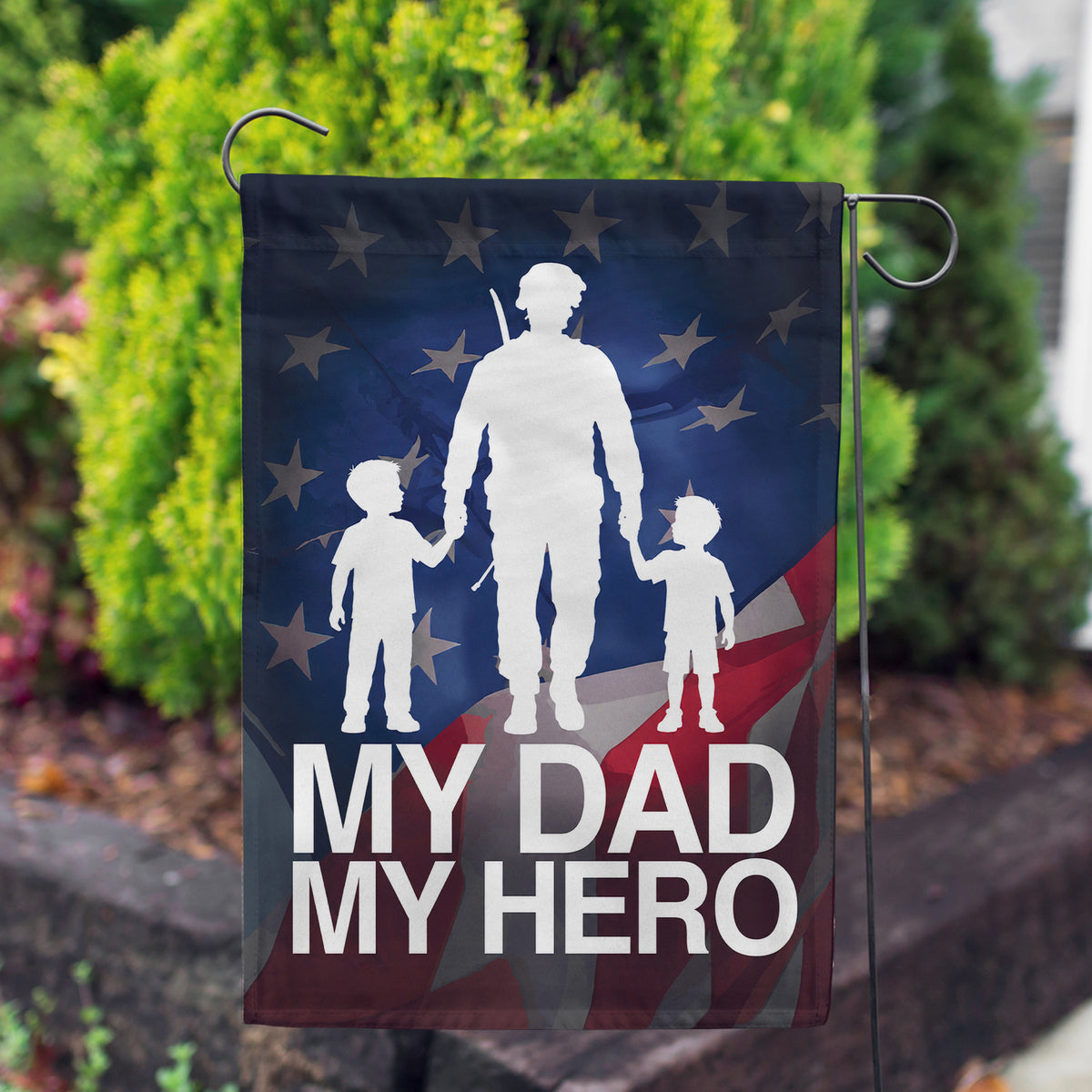 America Forever My Dad My Hero Military Garden Flag
