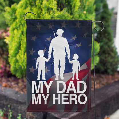 America Forever My Dad My Hero Military Garden Flag