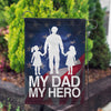 America Forever Military Patriotic My Dad My Hero Garden Flag