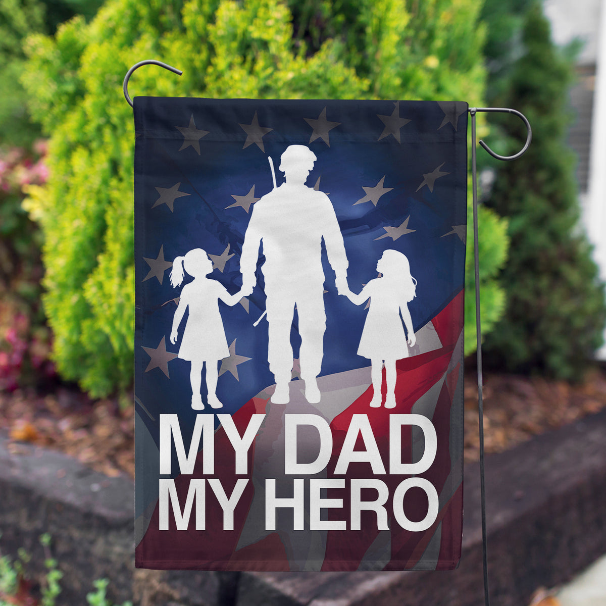 America Forever Military Patriotic My Dad My Hero Garden Flag