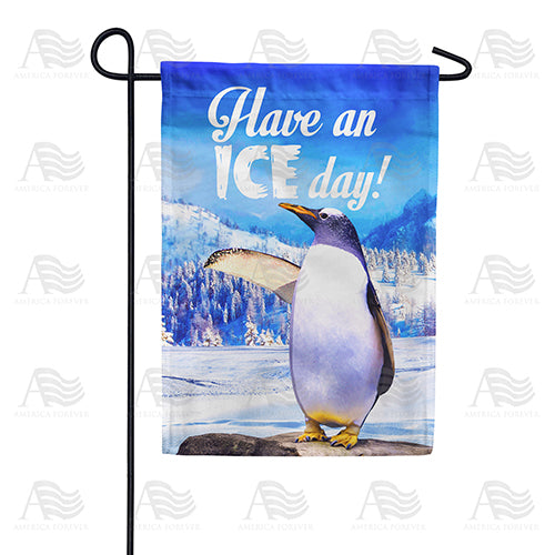 America Forever Have An Ice Day! Garden Flag