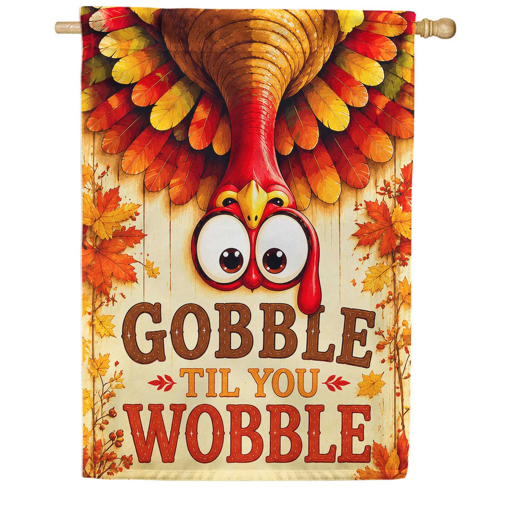 America Forever Gobble Til You Wobble Thanksgiving Turkey House Flag