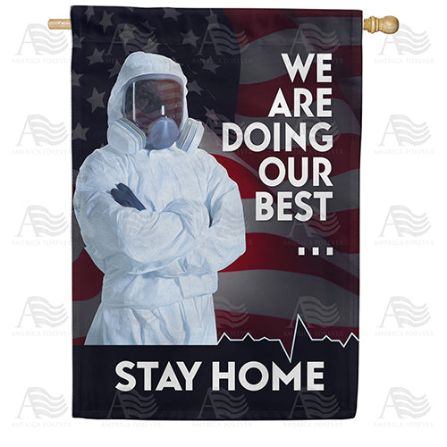 America Forever Do Your Best - Stay Home House Flag