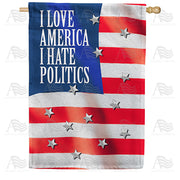 America Forever Love America, Hate Politics House Flag