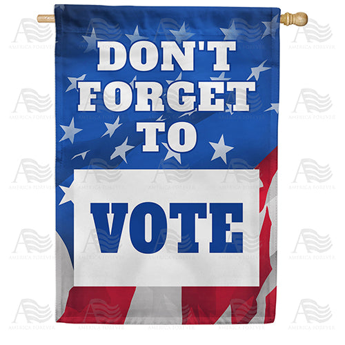 America Forever Don't Forget to Vote House Flag