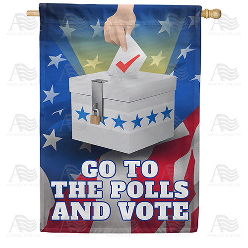 America Forever Go to the Polls and Vote! House Flag