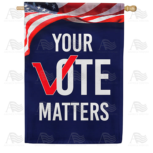 America Forever Your Vote Matters House Flag