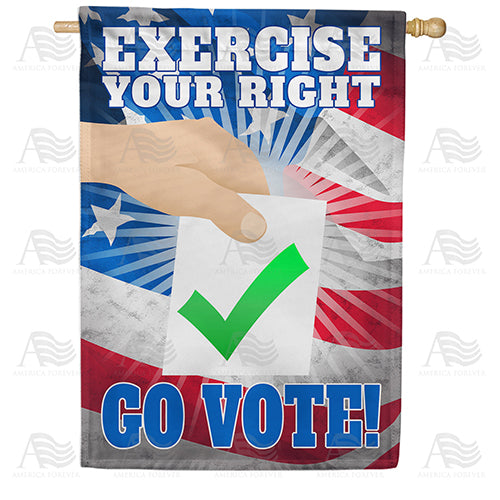 America Forever Exercise your Right, Go Vote! House Flag