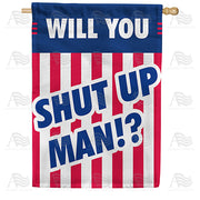 America Forever Will You Shut Up, Man? House Flag
