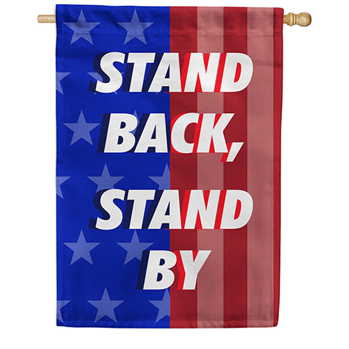 America Forever Stand Back, Stand By House Flag