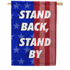 America Forever Stand Back, Stand By House Flag