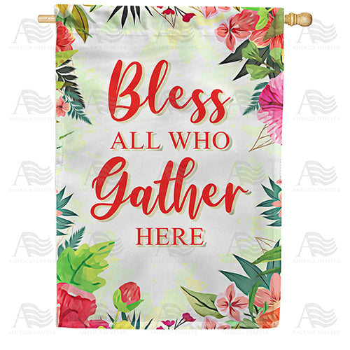 America Forever Bless All Who Gather Here House Flag