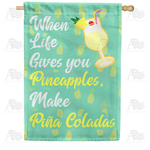 America Forever Sour Life-Sweeten With Pina Coladas House Flag