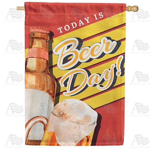 America Forever Today Is Beer Day! House Flag