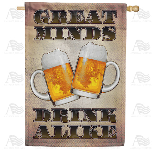 America Forever Great Minds Drink Alike House Flag
