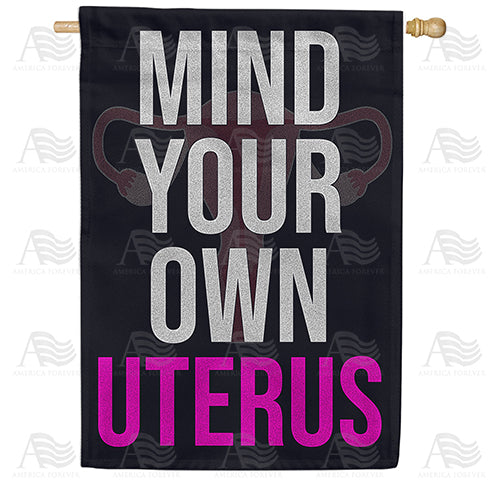 America Forever Mind Your Own Uterus House Flag