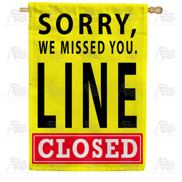 America Forever Sorry Line is Closed House Flag