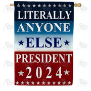 America Forever Literally Anyone Else 2024 House Flag