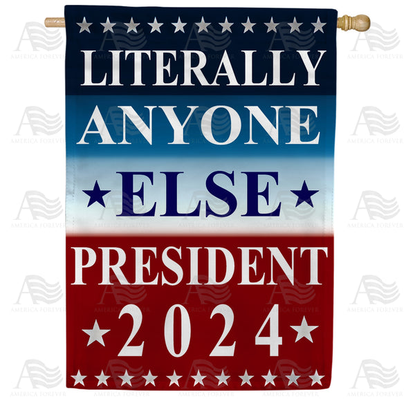 Literally Anyone Else 2024 House Flag