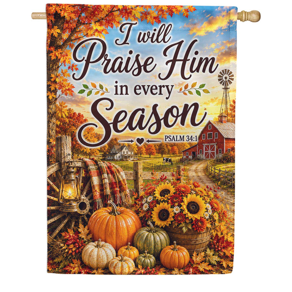 America Forever I Will Praise Him In Every Season Fall House Flag