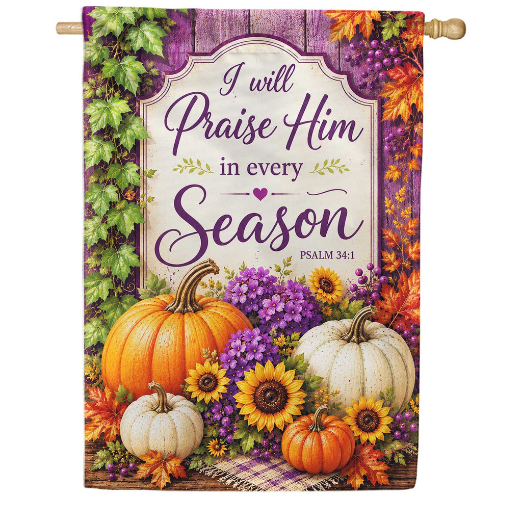 America Forever I Will Praise Him In Every Season House Flag