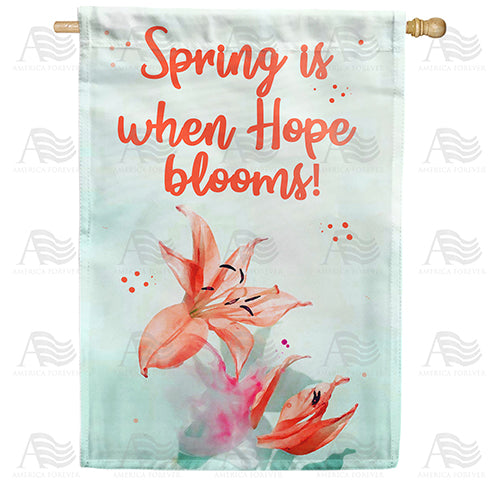 America Forever Spring is When Hope Blooms House Flag