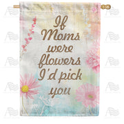 America Forever I'd Pick You Mom House Flag