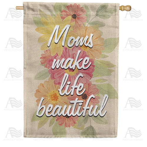 America Forever Moms Make Life Beautiful House Flag