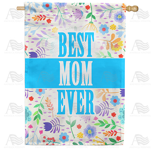 America Forever Best Mom Ever - Floral House Flag
