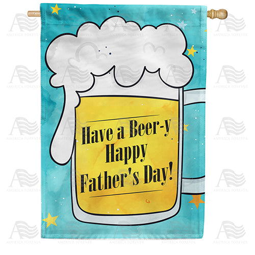 America Forever Beery Father's Day! House Flag