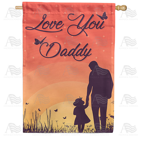 America Forever Love You Daddy House Flag