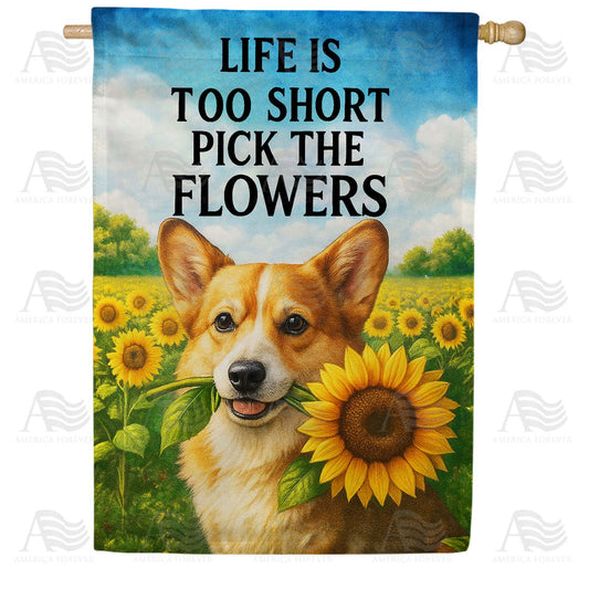 Life is Too Short Corgi House Flag