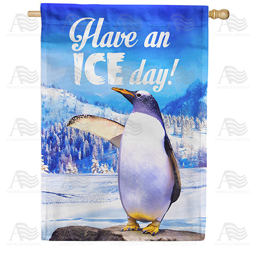 America Forever Have An Ice Day! House Flag