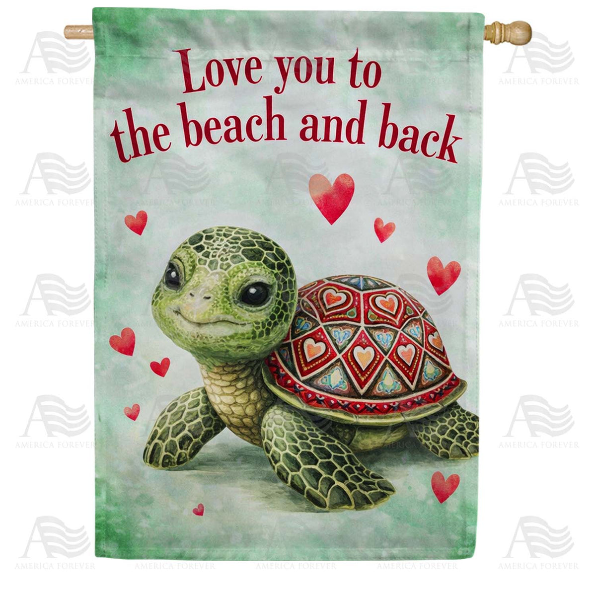 Love You To The Beach And Back Turtle House Flag