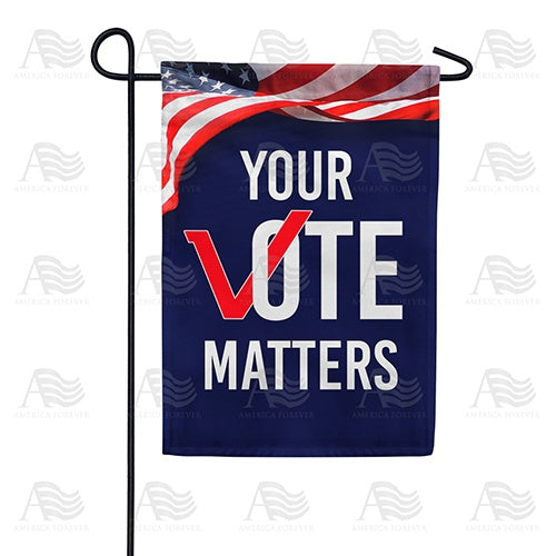 Your Vote Matters Garden Flag