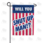 Will You Shut Up, Man? Garden Flag