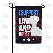 I Support Law and Order Garden Flag