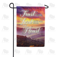 Trust Your Heart To The Lord Garden Flag