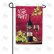 Wine Not? Garden Flag