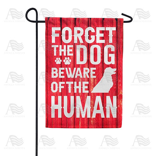 Beware Of The Human Garden Flag