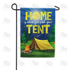 Pitch Tent, You're Home! Garden Flag
