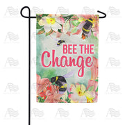 Bee The Change Garden Flag