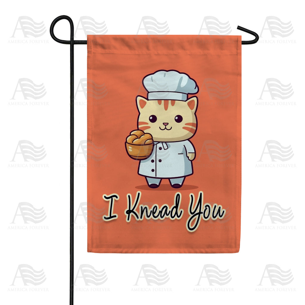I Knead You Garden Flag