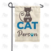 I Am A Cat Person Garden Flag