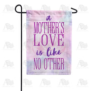 Mother's Love Is Like No Other Garden Flag