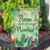 America Forever Bloom Where You Are Planted Garden Flag