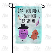 Grape Job Raisin Me Dad Garden Flag