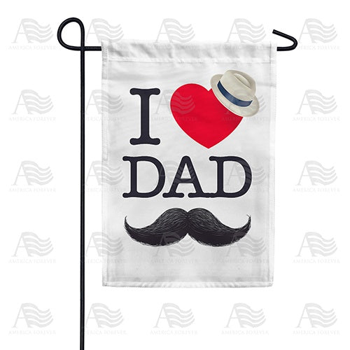 I Love Dad Garden Flag