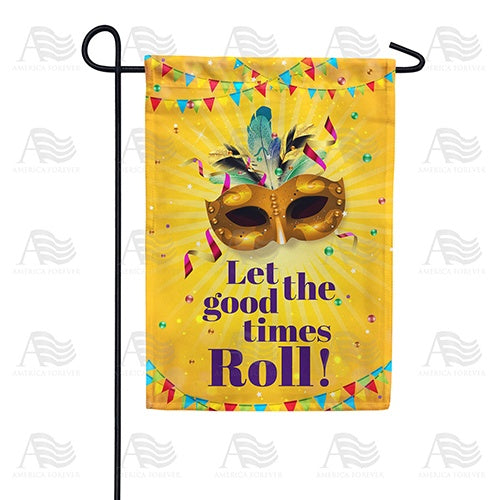 Let The Good Times Roll! Garden Flag